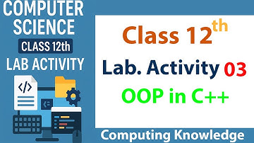 Lab Activity Chapter 3 | OOP in C++ | Class 12 Computer Science | FBISE CS 2025