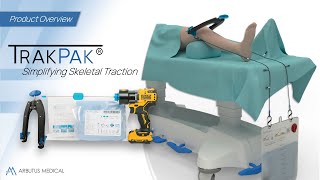 TrakPak® Skeletal Traction Procedure Kit Overview