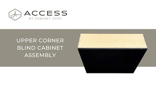 Access Upper Corner Blind Cabinet Assembly - Access by Cabinet Joint | Modern Frameless Cabinets