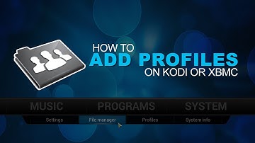 Add Profiles to KODI or XBMC