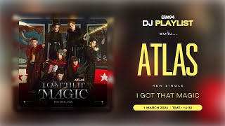 EFM DJ PLAYLIST / สัมภาษณ์ ATLAS  มาพร้อมกับซิงเกิลใหม่ 