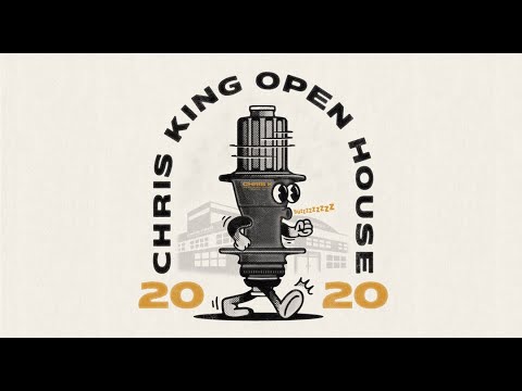 Chris King Open House 2020 _FULL EDIT