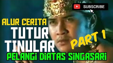 TUTUR TINULAR 3 || PELANGI DIATAS SINGASARI