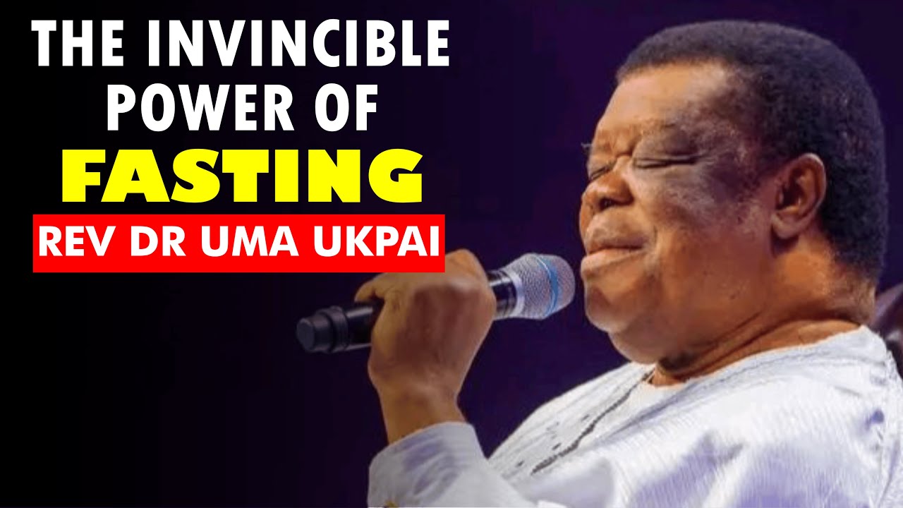Непобедимая сила поста — преподобный доктор Ума Укпай