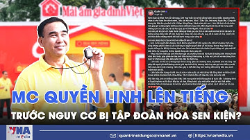 MC Quyền Linh phản ứng trước lời tố ‘bội tín’ và nguy cơ đối mặt với kiện tụng từ Tập đoàn Hoa Sen