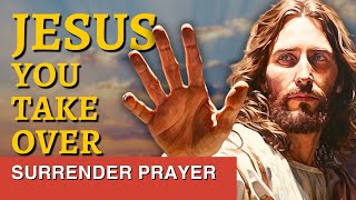 Jesus, You Take Over – Surrender prayer against worry and anxiety