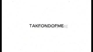 TAKFONDOFME (ft shazmeng)