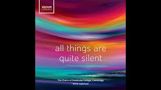 Trailer: All Things are Quite Silent - The Choirs of Pembroke College, Cambridge