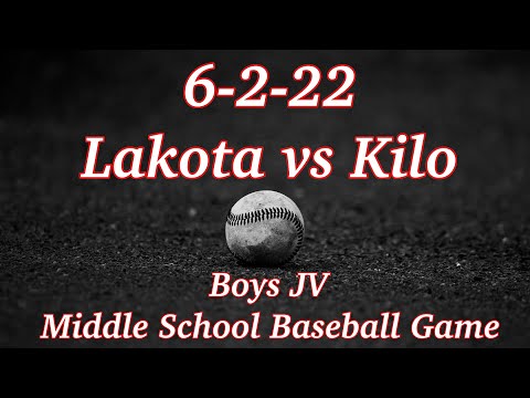 6-2-22 Lakota vs Kilo Middle School Boys JV Baseball Game