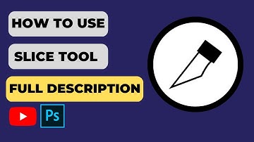 How to use the slice tool in Adobe Photoshop | Complete Description