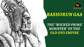 Bashorun Gaa: The “Wicked Prime Minister” of the Old Oyo Empire