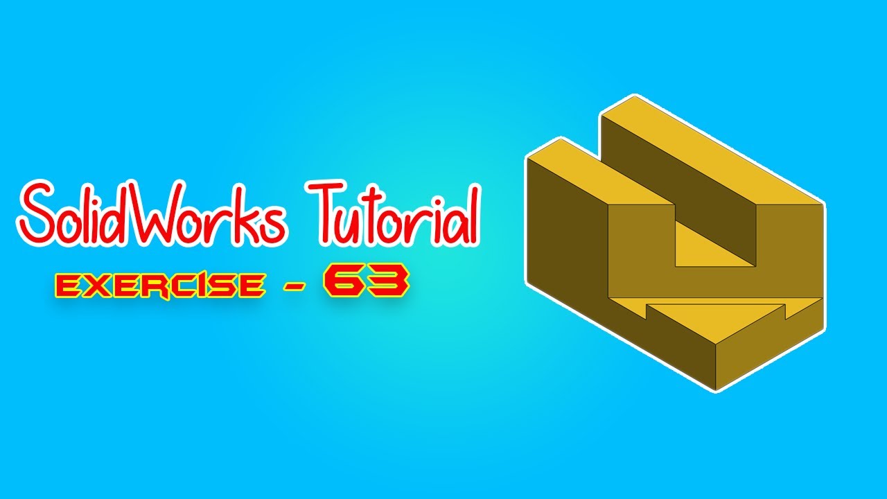 SolidWorks Tutorial - May 2021 - Exercise 63 - Part 01 - YouTube