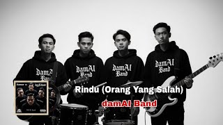 [Audio Lirik] damAI Band - Rindu (Orang Yang Salah)