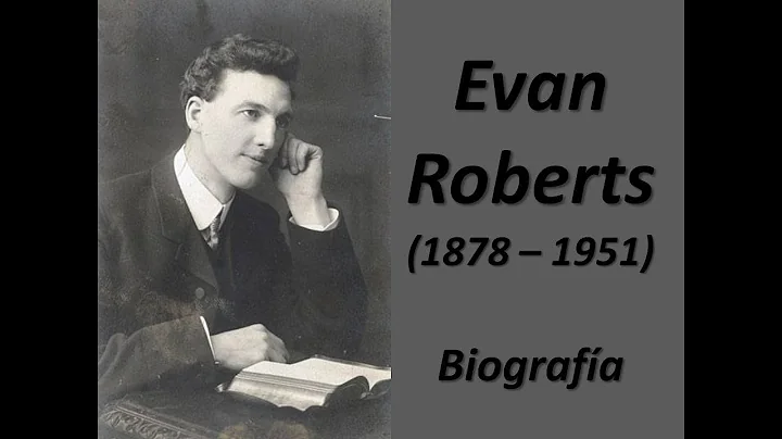 Evan Roberts - Biografa