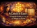 A Cabalá de Ester - O Segredo Oculto por Trás do Milagre de Purim - aula 2