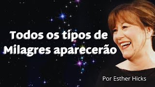 FAÇA! E TODOS OS MILAGRES APARECERÃO! (ABRAHAM HICKS)