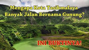 Mengapa di Kota Tasikmalaya Banyak Jalan Bernama Gunung? Ternyata Begini Alasannya! | #TASIKASIK