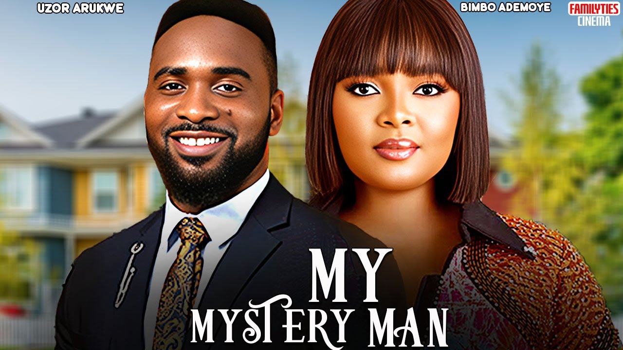 MY MYSTERY MAN - BIMBO ADEMOYE, UZOR ARUKWE - Nigerian Movie