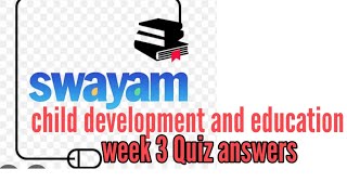 Swayam course child development education week 3 Quiz answers 