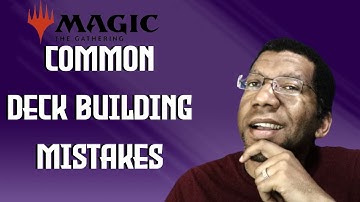 5 Common Magic the Gathering Deck Building Mistakes | MTG Arena | MTGA | MTG Strategy