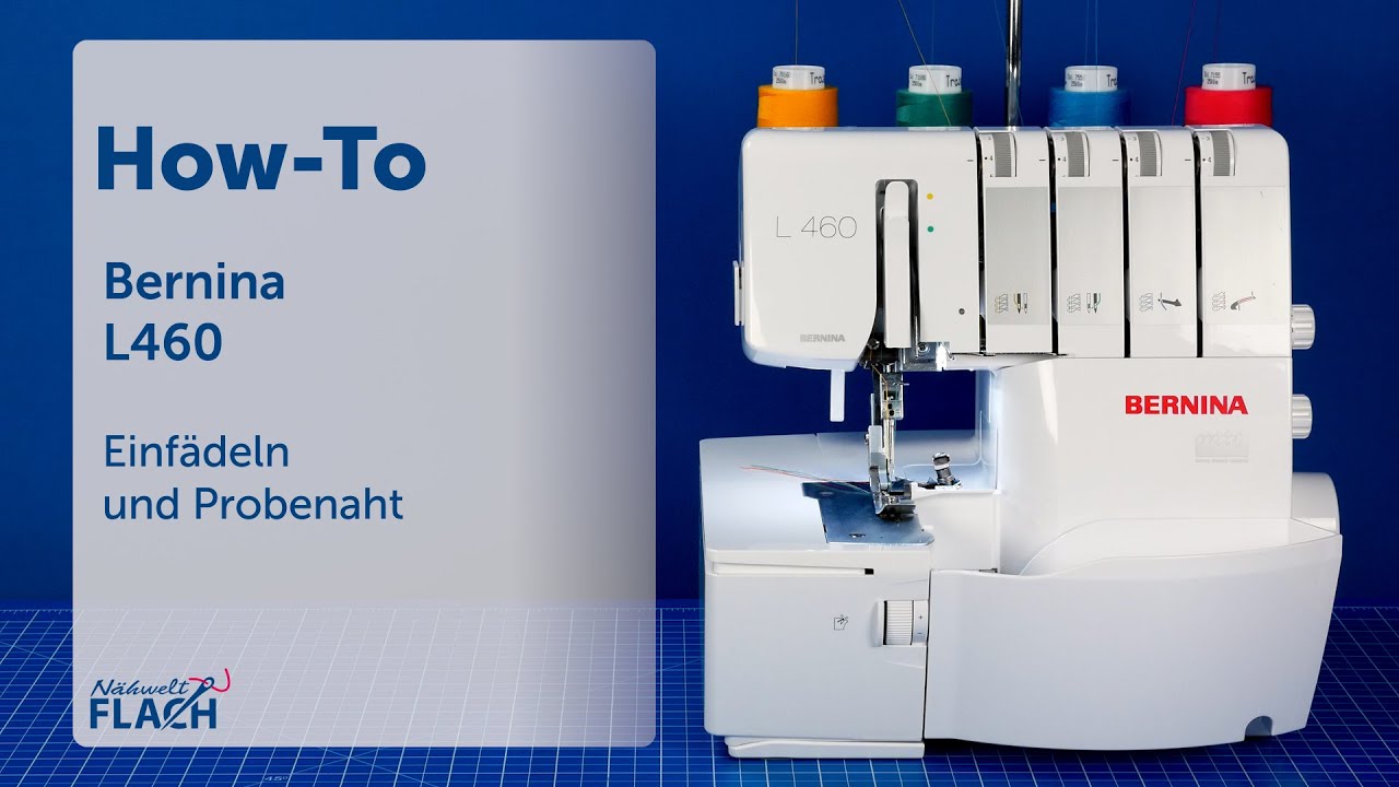 Bernina L 460  | Overlock Maschine | Einfädel-Tutorial