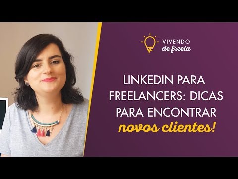 LinkedIn para Freelancers: dicas para encontrar novos clientes!