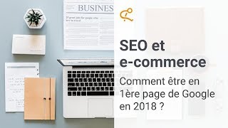 Webinaire SEO et e-commerce : Etre 1er sur Google en 2018