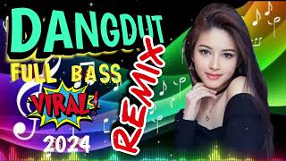 DANGDUT 80,90an FULL HOUSE || PALING VIRAL FULL BASS 2024 || FULL BASS ENAK BANGET DI DENGAR