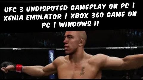 UFC 3 undisputed Gameplay on PC | Xenia emulator | Xbox 360 game on PC | Windows 11