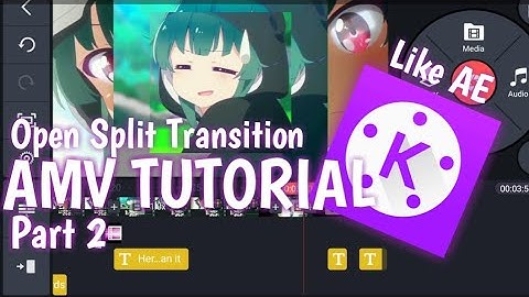 Open Split Transition like After Effect Tutorial | Kinemaster AMV Tutorial