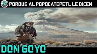 Origen del apodo del Popocatepetl como Don Goyo.