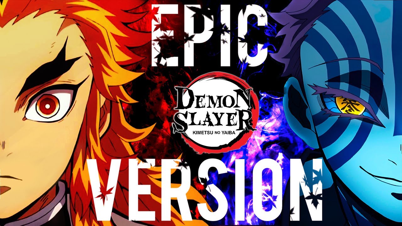 Stream Kimetsu No Yaiba : Mugen Train : Rengoku Theme 『EPIC VERSION』 by  Nozomi-Chan