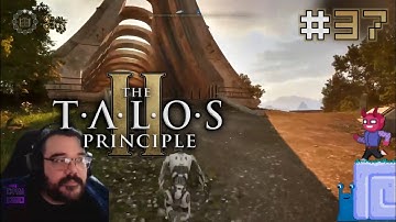 Failure of Imagination || E37 || Talos Principle II Adventure [Johnstruct // Let