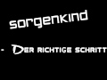 Sorgenkind - Der richtige Schritt