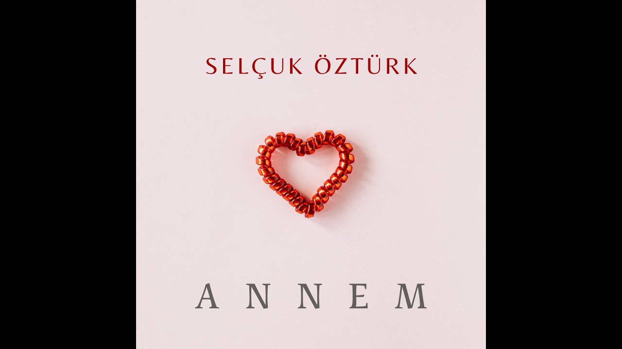 Watch ANNEM - Selçuk Öztürk on YouTube Watch ANNEM - Selçuk Öztürk on YouTube