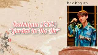 Download lagu Baekhyun (EXO) "Garden In The Air" MP34 Download lagu Baekhyun (EXO) "Garden In The Air"