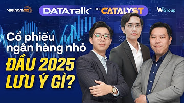Data Talk | The Catalyst: Cổ phiếu ngân hàng nhỏ: Đầu tư 2025 lưu ý gì?