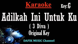 Adilkah Ini Untuk Ku (Karaoke) 3 Diva Nada Asli/ Original key G