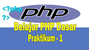 Belajar PHP Dasar - Praktikum 1