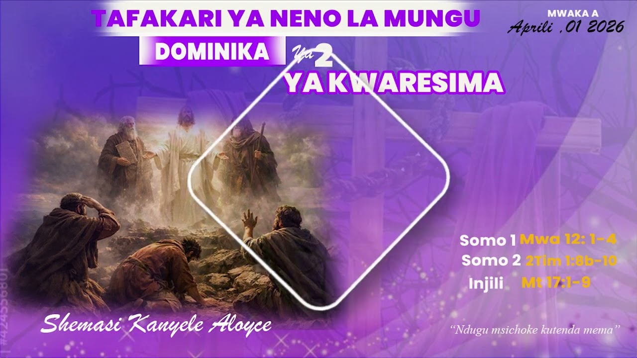 Dominika ya II ya Kwaresima. Na Shemasi Kanyele Aloyce 