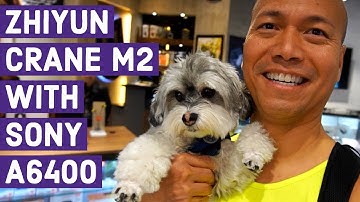 Zhiyun Crane M2 Test with Sony A6400 16-50mm