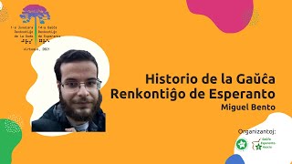 14-a GRE kaj 1-a JRS: Historio de la Gaŭĉa Renkontiĝo de Esperanto (Miguel Bento)