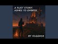 "A Rust Story: Ashes to Embers" (A-Side 1 - Main Release - Rap)