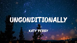 Katy Perry - Unconditionally (Lyrics)