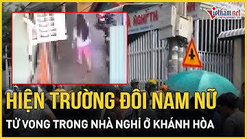 Hiện trường phát hiện đôi nam nữ tử vong trong nhà nghỉ ở Khánh Hòa, cơ thể có nhiều thương tích