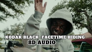 Kodak Black - Facetime Hiding | 8D AUDIO (BEST SONG FROM 2023)