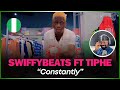   swiffybeats ft tiphe  constantly  reaction