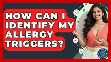 How Can I Identify My Allergy Triggers? - All About the Immune System