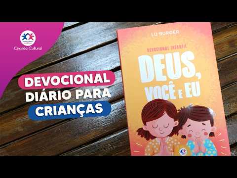 Devocional "Deus, você e eu": como ensinar fé aos seus filhos 🙏💛