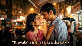 Khwabon Mein Sajaya Tha Usko  New Hindi Sad Romantic Song 2025  Bollywood Evergreen  90s Sad Song